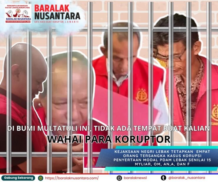 Poster Baralak Nusantara dengan foto para tersangka kasus korupsi penyertaan modal PDAM Lebak tahun 2020 yang sudah ditahan Kejari Lebak, disertai pesan perlawanan terhadap koruptor.