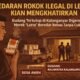 Rokok Ilegal “Latto” Banjiri Lebak, Gudang Rahasia di Desa Aweh Jadi Sorotan