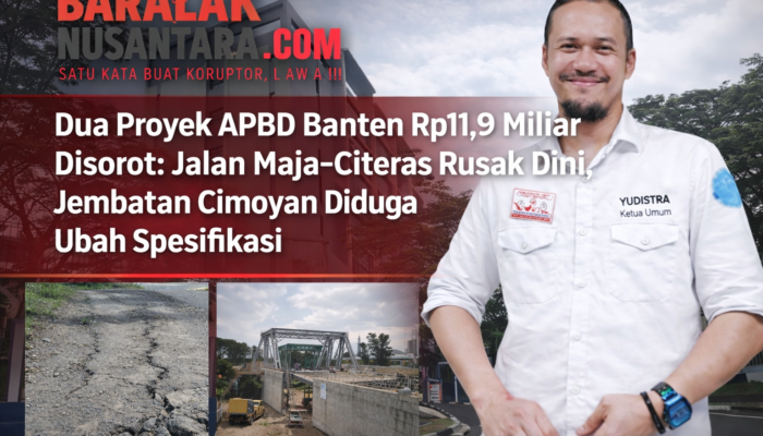 Dua Proyek APBD Banten Rp11,9 Miliar Disorot: Jalan Maja–Citeras Rusak Dini, Jembatan Cimoyan Diduga Ubah Spesifikasi
