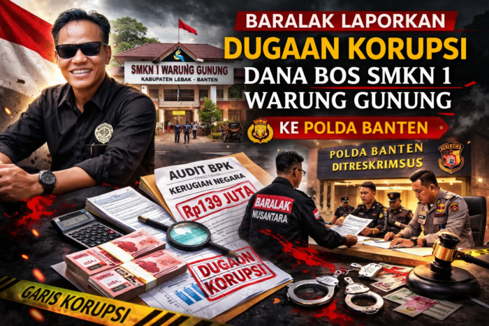 Sekretaris Jenderal BARALAK Nusantara melaporkan dugaan korupsi Dana BOS SMKN 1 Warung Gunung ke Polda Banten.