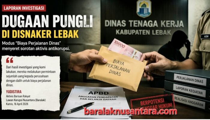 Dugaan Pungli Disnaker Lebak: Modus “Biaya Perjalanan Dinas” Disorot Aktivis