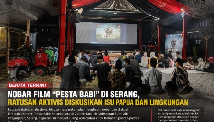 Nobar Film “Pesta Babi” di Serang Jadi Ruang Diskusi Isu Papua dan Lingkungan