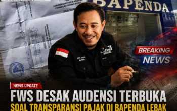 FWS Desak Audensi Terbuka Soal Transparansi Pajak di Bapenda Lebak, Ajak Media dan Konten Kreator Kawal Keterbukaan Pendapatan Daerah