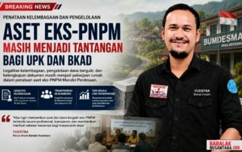 Ketua Umum Baralak Nusantara, Yudistira, menyoroti penataan kelembagaan, legalitas, dan pengelolaan aset eks-PNPM yang kini dikelola melalui BUMDesma