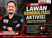 Lawan Kriminalisasi Aktivis, Tegakkan Hukum dan Tolak Main Hakim Sendiri