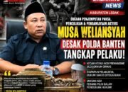 Musa Weliansyah Desak Polisi Usut Tuntas Kasus Kekerasan Aktivis Lebak: Siapa Pun Aktor Intelektualnya Harus Ditindak