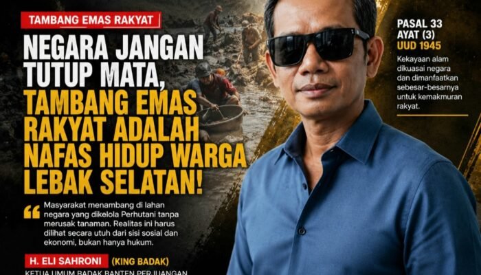 King Badak: Negara Jangan Tutup Mata, Tambang Emas Rakyat adalah Nafas Hidup Warga Lebak Selatan
