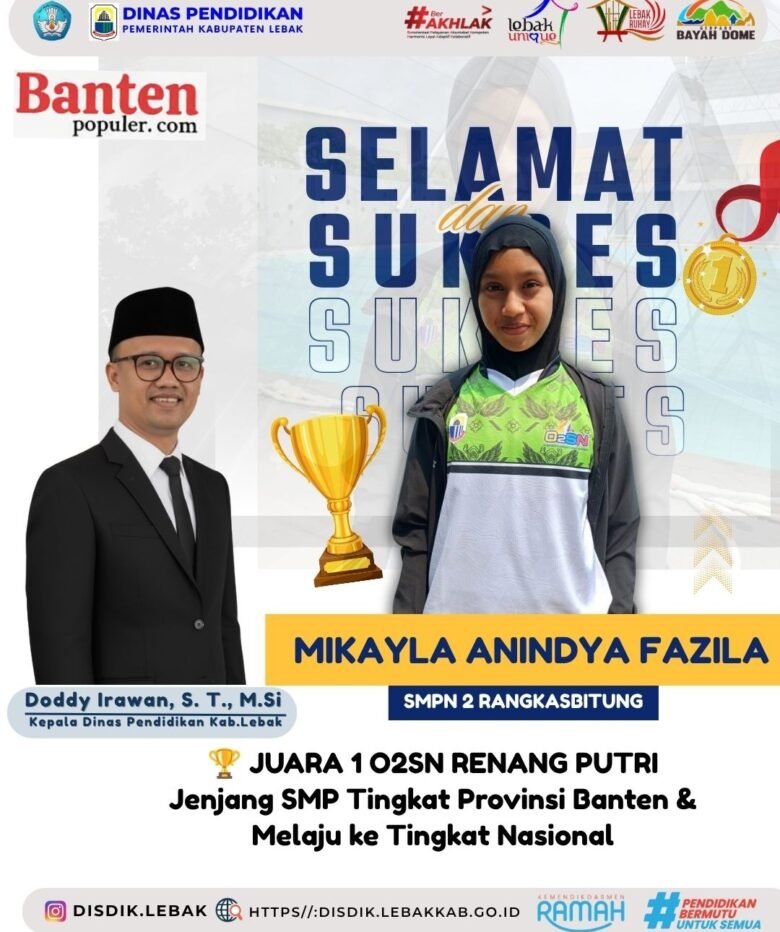 Poster ucapan selamat dari Dinas Pendidikan Kabupaten Lebak kepada Mikayla Anindya Fazila, siswi SMPN 2 Rangkasbitung, atas prestasi Juara 1 O2SN Renang Putri Tingkat Provinsi Banten dan lolos ke tingkat nasional