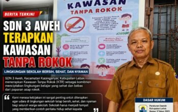 SDN 3 Aweh Wujudkan Lingkungan Belajar Sehat dengan Penerapan Kawasan Tanpa Rokok
