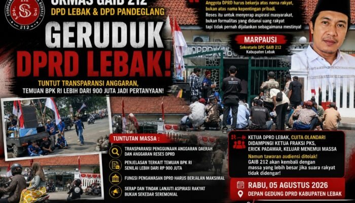 Ratusan Massa GAIB 212 Lebak dan Pandeglang Geruduk DPRD Lebak, Soroti Dugaan Penyalahgunaan Anggaran dan Temuan BPK RI