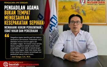 Pengadilan Agama Bukan Tempat Mengesahkan Kesepakatan Sepihak: Memahami Hukum Perkawinan, Isbat Nikah dan Perceraian