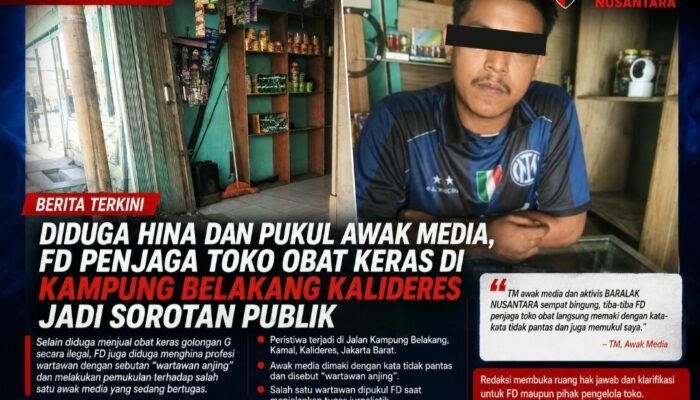 Diduga Hina dan Pukul Awak Media, Penjaga Toko Obat Keras Berinisial FD di Kampung Belakang Kalideres Jadi Sorotan