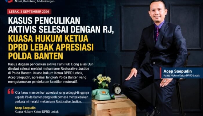 Kasus Penculikan Aktivis Selesai dengan Restorative Justice, Kuasa Hukum Ketua DPRD Lebak Apresiasi Polda Banten