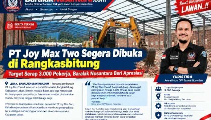 PT Joy Max Two Segera Hadir di Rangkasbitung, Target Serap 3.000 Pekerja, Baralak Nusantara Beri Apresiasi
