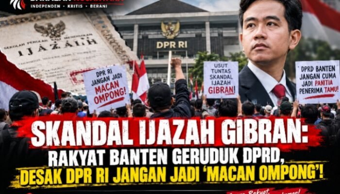 Skandal Ijazah Gibran: Rakyat Banten Akan Geruduk DPRD, Desak DPR RI Jangan Jadi Macan Ompong